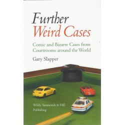 Further Weird Cases: Comic and Bizarre Cases from Courtrooms around the World